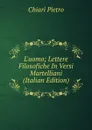 L.uomo; Lettere Filosofiche In Versi Martelliani (Italian Edition) - Chiari Pietro