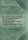 Forbes and Forbush genealogy. The descendants of Daniel Forbush, who came from Scotland about the year 1655 and settled in Marlborough, Mass., in 1675 - Frederick Clifton Pierce