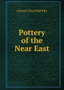 Pottery of the Near East - Garrett Charfield Pier