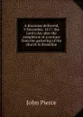 A discourse delivered, 9 November, 1817: the Lord.s day after the completion of a century from the gathering of the church in Brookline - John Pierce