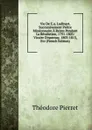 Vie De C.a. Ludinart, Successivement Pretre Missionnaire A Reims Pendant La Revolution, 1791-1803: Vicaire D.epernay, 1803-1813, Etc (French Edition) - Théodore Pierret