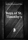 Boys of St. Timothy.s - Arthur Stanwood Pier