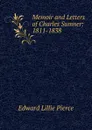 Memoir and Letters of Charles Sumner: 1811-1838 - Edward Lillie Pierce