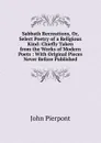 Sabbath Recreations, Or, Select Poetry of a Religious Kind: Chiefly Taken from the Works of Modern Poets : With Original Pieces Never Before Published - John Pierpont