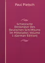 Schlesische Denkmaler Des Deutschen Schrifttums Im Mittelalter, Volume 1 (German Edition) - Paul Pietsch