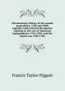 Documentary history of the armed neutralities, 1780 and 1800, together with selected documents relating to the war of American independence 1776-1783, and the Dutch war 1780-1784 - Francis Taylor Piggott