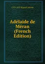 Adelaide de Meran (French Edition) - 1753-1835 Pigault-Lebrun