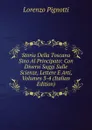 Storia Della Toscana Sino Al Principato: Con Diversi Saggi Sulle Scienze, Lettere E Arti, Volumes 3-4 (Italian Edition) - Lorenzo Pignotti