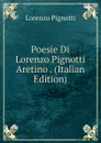 Poesie Di Lorenzo Pignotti Aretino . (Italian Edition) - Lorenzo Pignotti