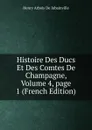 Histoire Des Ducs Et Des Comtes De Champagne, Volume 4,.page 1 (French Edition) - Henry Arbois de Jubainville