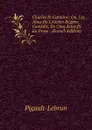 Charles Et Caroline: Ou, Les Abus De L.Ancien Regime, Comedie, En Cinq Actes Et En Prose . (French Edition) - Pigault-Lebrun