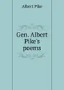 Gen. Albert Pike.s poems - Albert Pike