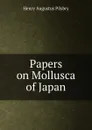 Papers on Mollusca of Japan - Henry Augustus Pilsbry