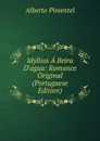Idyllios A Beira D.agua: Romance Original (Portuguese Edition) - Alberto Pimentel