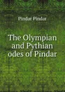 The Olympian and Pythian odes of Pindar - Pindar Pindar