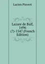 Lazare de Baif, 1496(.)-1547 (French Edition) - Lucien Pinvert