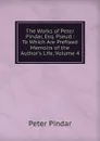 The Works of Peter Pindar, Esq. Pseud.: To Which Are Prefixed Memoirs of the Author.s Life, Volume 4 - Peter Pindar
