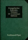 Evangelischer Kalender, Volumes 10-12 (German Edition) - Ferdinand Piper