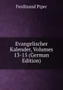 Evangelischer Kalender, Volumes 13-15 (German Edition) - Ferdinand Piper