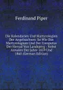 Die Kalendarien Und Martyrologien Der Angelsachsen: So Wie Das Martyrologium Und Der Computus Der Herrad Von Landsperg : Nebst Annalen Der Jahre 1859 Und 1860 (German Edition) - Ferdinand Piper