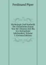 Mythologie Und Symbolik Der Christlichen Kunst Von Der Altesten Zeit Bis In.s Sechzehnte Jahrhundert, Volume 1 (German Edition) - Ferdinand Piper