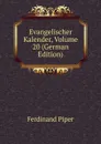 Evangelischer Kalender, Volume 20 (German Edition) - Ferdinand Piper