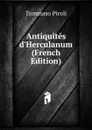 Antiquites d.Herculanum (French Edition) - Tommaso Piroli