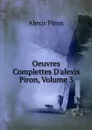 Oeuvres Complettes D.alexis Piron, Volume 3 - Alexis Piron