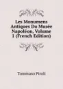 Les Monumens Antiques Du Musee Napoleon, Volume 1 (French Edition) - Tommaso Piroli