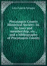 Piscataquis County Historical Society: its by-laws and membership, etc., and a bibliography of Piscataquis County - John Francis Sprague