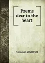 Poems dear to the heart - Sammie Wall Pitt