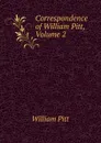 Correspondence of William Pitt, Volume 2 - William Pitt