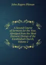 A Second Course of Sermons for the Year, Abridged from the Most Eminent Divines of the Established Church, Volume 2 - John Rogers Pitman