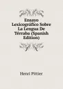 Ensayo Lexicografico Sobre La Lengua De Terraba (Spanish Edition) - Henri Pittier