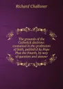 The grounds of the Catholick doctrine: contained in the profession of faith, publish.d by Pope Pius the Fourth, by way of question and answer - Richard Challoner