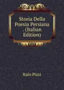 Storia Della Poesia Persiana . (Italian Edition) - Italo Pizzi