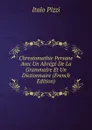 Chrestomathie Persane Avec Un Abrege De La Grammaire Et Un Dictionnaire (French Edition) - Italo Pizzi