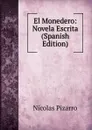 El Monedero: Novela Escrita (Spanish Edition) - Nicolás Pizarro