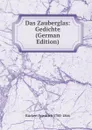 Das Zauberglas: Gedichte (German Edition) - Rückert Friedrich 1788-1866