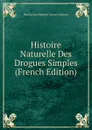 Histoire Naturelle Des Drogues Simples (French Edition) - Nicolas Jean Baptiste Gaston Guibourt