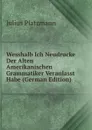 Wesshalb Ich Neudrucke Der Alten Amerikanischen Grammatiker Veranlasst Habe (German Edition) - Julius Platzmann
