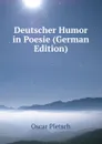 Deutscher Humor in Poesie (German Edition) - Oscar Pletsch