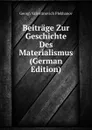 Beitrage Zur Geschichte Des Materialismus (German Edition) - Georgi Valentinovich Plekhanov