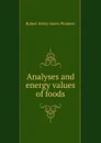 Analyses and energy values of foods - Robert Henry Aders Plimmer
