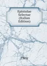 Epistulae Selectae (Italian Edition) - Pliny