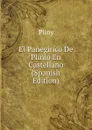 El Panegirico De Plinio En Castellano (Spanish Edition) - Pliny