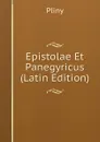 Epistolae Et Panegyricus (Latin Edition) - Pliny