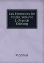 Les Enneades De Plotin, Volume 1 (French Edition) - Plotinus