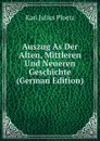 Auszug As Der Alten, Mittleren Und Neueren Geschichte (German Edition) - Karl Julius Ploetz