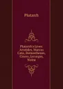 Plutarch.s Lives: Aristides, Marcus Cato, Demosthenes, Cicero, Lycurgus, Numa - Plutarch